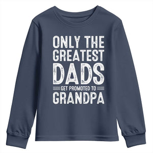 Greatest Dads Get Promoted To Grandpa Youth Sweatshirt
