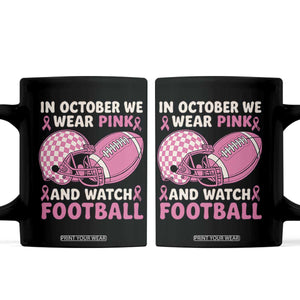 In October We Wear Pink Football Breast Cancer Awareness Coffee Mug Pink Ribbon Checkered Game Day TS10 Black Print Your Wear
