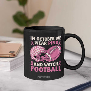 In October We Wear Pink Football Breast Cancer Awareness Coffee Mug Pink Ribbon Checkered Game Day TS10 Print Your Wear