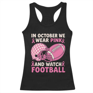 In October We Wear Pink Football Breast Cancer Awareness Racerback Tank Top Pink Ribbon Checkered Game Day TS10 Black Print Your Wear