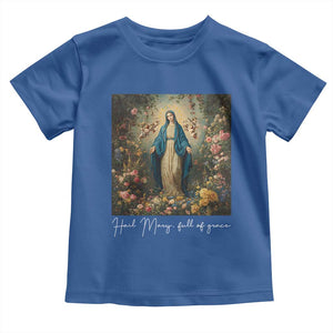 Marian Catholic Toddler T Shirt Hail Mary Full Of Grace Blessed Virgin Mary Floral TS10 Royal Blue Print Your Wear