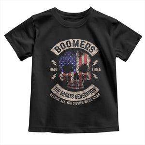 Boomers Generation Toddler T Shirt Before All You Sissie Were Born Skull USA Flag TS10 Black Print Your Wear