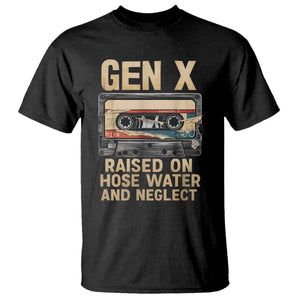 Gen X T Shirt Vintage Cassette Tape Raised On Hose Water And Neglect Nostalgia TS10 Black Print Your Wear