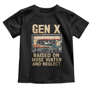 Gen X Toddler T Shirt Vintage Cassette Tape Raised On Hose Water And Neglect Nostalgia TS10 Black Print Your Wear