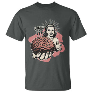 Sarcastic Vintage T Shirt Funny Retro 50s Use Your Brain Aesthetic TS10 Dark Heather Print Your Wear