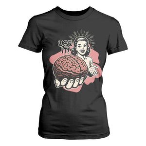 Sarcastic Vintage T Shirt For Women Funny Retro 50s Use Your Brain Aesthetic TS10 Black Print Your Wear