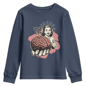 Sarcastic Vintage Youth Sweatshirt Funny Retro 50s Use Your Brain Aesthetic TS10 Navy Print Your Wear