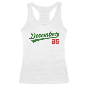 Retro Christmas December 25 Racerback Tank Top Retro Vintage Script Holiday Trip TS10 White Print Your Wear