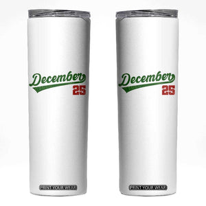 Retro Christmas December 25 Skinny Tumbler Retro Vintage Script Holiday Trip TS10 White Print Your Wear