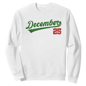 Retro Christmas December 25 Sweatshirt Retro Vintage Script Holiday Trip TS10 White Print Your Wear