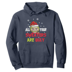 Funny Christmas Hoodie All Your Sweaters Are Ugly Kawaii Grinchy Bubu TS10 Navy Print Your Wear