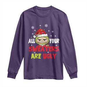 Funny Christmas Long Sleeve Shirt All Your Sweaters Are Ugly Kawaii Grinchy Bubu TS10 Purple Print Your Wear