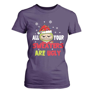 Funny Christmas T Shirt For Women All Your Sweaters Are Ugly Kawaii Grinchy Bubu TS10 Purple Print Your Wear
