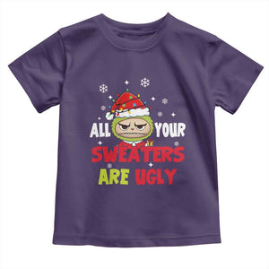 Funny Christmas Toddler T Shirt All Your Sweaters Are Ugly Kawaii Grinchy Bubu TS10 Purple Print Your Wear