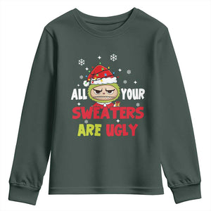 Funny Christmas Youth Sweatshirt All Your Sweaters Are Ugly Kawaii Grinchy Bubu TS10 Dark Forest Green Print Your Wear