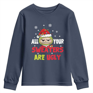 Funny Christmas Youth Sweatshirt All Your Sweaters Are Ugly Kawaii Grinchy Bubu TS10 Navy Print Your Wear