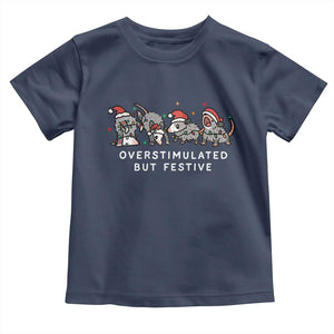 Overstimulated But Festive Possum Christmas Toddler T Shirt Funny Opossum Xmas Meme TS10 Navy Print Your Wear