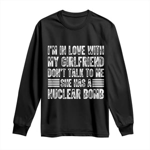 I'm In Love With My Girlfriend Long Sleeve Shirt Don't Talk to Me TS10 Black Print Your Wear