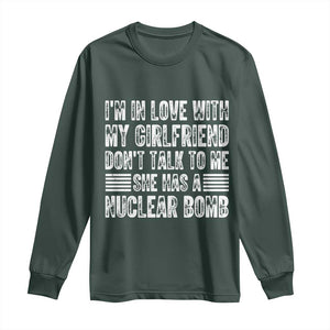 I'm In Love With My Girlfriend Long Sleeve Shirt Don't Talk to Me TS10 Dark Forest Green Print Your Wear
