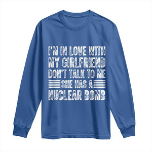 I'm In Love With My Girlfriend Long Sleeve Shirt Don't Talk to Me TS10 Royal Blue Print Your Wear