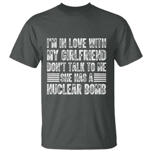 I'm In Love With My Girlfriend T Shirt Don't Talk to Me TS10 Dark Heather Print Your Wear