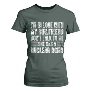 I'm In Love With My Girlfriend T Shirt For Women Don't Talk to Me TS10 Dark Forest Green Print Your Wear