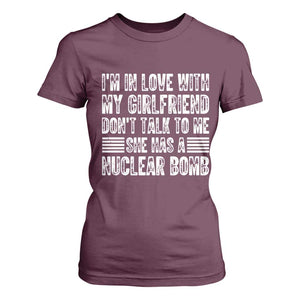I'm In Love With My Girlfriend T Shirt For Women Don't Talk to Me TS10 Maroon Print Your Wear