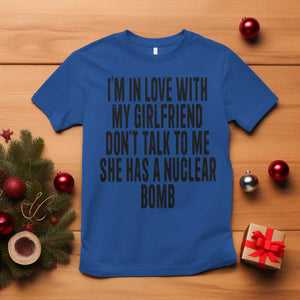 I'm In Love With My Girlfriend Don't Talk To Me T Shirt Funny Relationship Boyfriend Gifts TS10 Royal Blue Print Your Wear