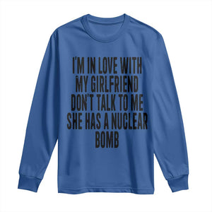 I'm In Love With My Girlfriend Don't Talk To Me Long Sleeve Shirt Funny Relationship Boyfriend Gifts TS10 Royal Blue Print Your Wear