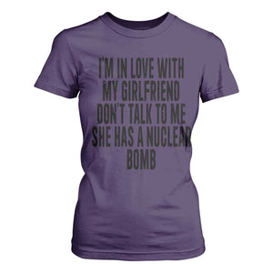 I'm In Love With My Girlfriend Don't Talk To Me T Shirt For Women Funny Relationship Boyfriend Gifts - Print Your Wear