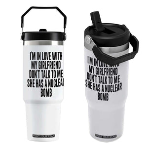I'm In Love With My Girlfriend Don't Talk To Me Flip Straw Tumbler Funny Relationship Boyfriend Gifts TS10 One Size: 30 oz White Print Your Wear