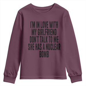 I'm In Love With My Girlfriend Don't Talk To Me Youth Sweatshirt Funny Relationship Boyfriend Gifts TS10 Maroon Print Your Wear