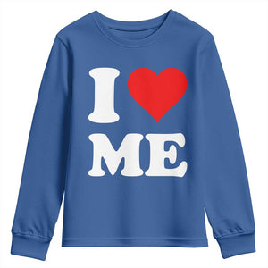 I Love Me Youth Sweatshirt Funny Self Love Heart Positive Vibes TS10 Royal Blue Print Your Wear