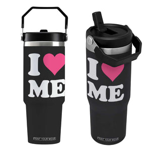 I Love Me Flip Straw Tumbler Funny Self Love Pink Heart Positive Vibes TS10 One Size: 30 oz Black Print Your Wear