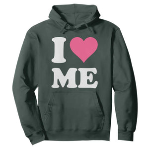 I Love Me Hoodie Funny Self Love Pink Heart Positive Vibes TS10 Dark Forest Green Print Your Wear
