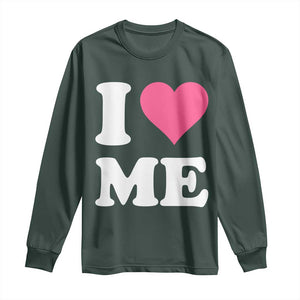I Love Me Long Sleeve Shirt Funny Self Love Pink Heart Positive Vibes TS10 Dark Forest Green Print Your Wear