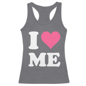 I Love Me Racerback Tank Top Funny Self Love Pink Heart Positive Vibes TS10 Charcoal Print Your Wear