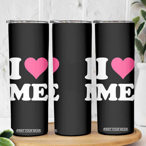 I Love Me Skinny Tumbler Funny Self Love Pink Heart Positive Vibes TS10 Print Your Wear