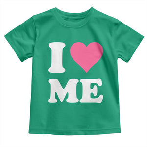 I Love Me Toddler T Shirt Funny Self Love Pink Heart Positive Vibes TS10 Irish Green Print Your Wear