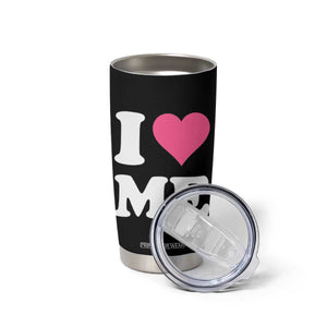 I Love Me Tumbler Cup Funny Self Love Pink Heart Positive Vibes TS10 Print Your Wear