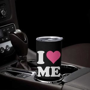 I Love Me Tumbler Cup Funny Self Love Pink Heart Positive Vibes TS10 Print Your Wear