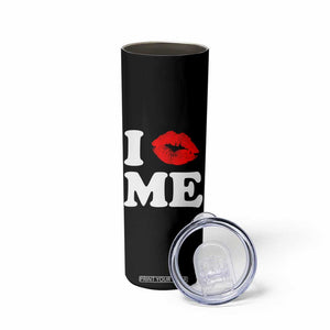 I Love ME Skinny Tumbler Sexy Lips Red Lipstick Kiss Self Love TS10 Print Your Wear