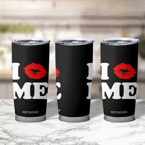 I Love ME Tumbler Cup Sexy Lips Red Lipstick Kiss Self Love TS10 Print Your Wear