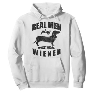 Funny Dachshund Dad Hoodie Real Men Play With Their Wiener Dog Dad Gag Gift TS10 White Print Your Wear