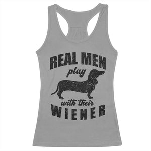 Funny Dachshund Dad Racerback Tank Top Real Men Play With Their Wiener Dog Dad Gag Gift TS10 Sport Gray Print Your Wear