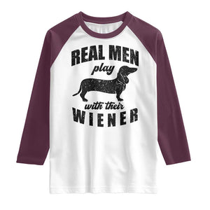 Funny Dachshund Dad Raglan Shirt Real Men Play With Their Wiener Dog Dad Gag Gift TS10 White Maroon Print Your Wear