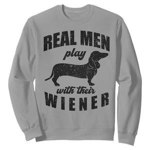 Funny Dachshund Dad Sweatshirt Real Men Play With Their Wiener Dog Dad Gag Gift TS10 Sport Gray Print Your Wear