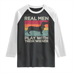Funny Dachshund Dad Raglan Shirt Retro Real Men Play With Their Wiener Dog Dad Gag Gift TS10 Black White Print Your Wear