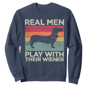 Funny Dachshund Dad Sweatshirt Retro Real Men Play With Their Wiener Dog Dad Gag Gift TS10 Navy Print Your Wear