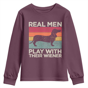 Funny Dachshund Dad Youth Sweatshirt Retro Real Men Play With Their Wiener Dog Dad Gag Gift TS10 Maroon Print Your Wear